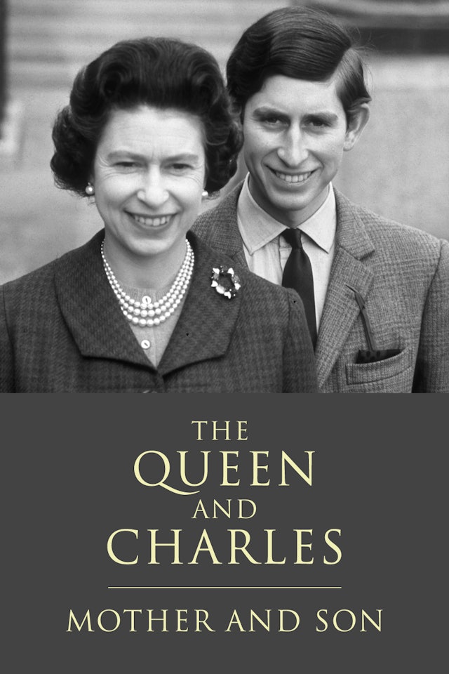 The Queen and Charles: Mother and Son