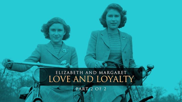 Elizabeth & Margaret: Love and Loyalt...