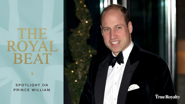 The Royal Beat: Spotlight on Prince William 