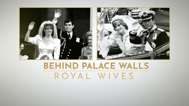 Behind Palace Walls: Royal Wives