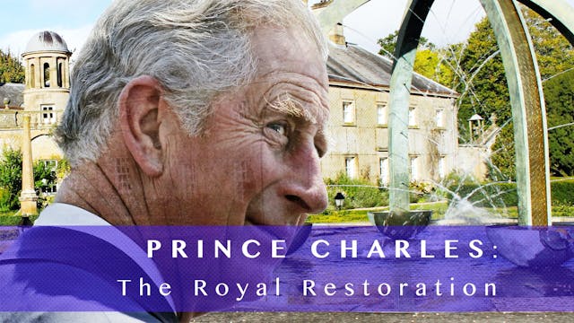 Prince Charles: The Royal Restoration