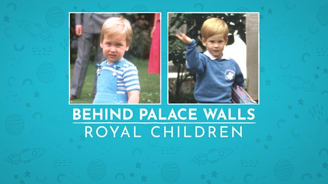 Behind Palace Walls: Royal Children