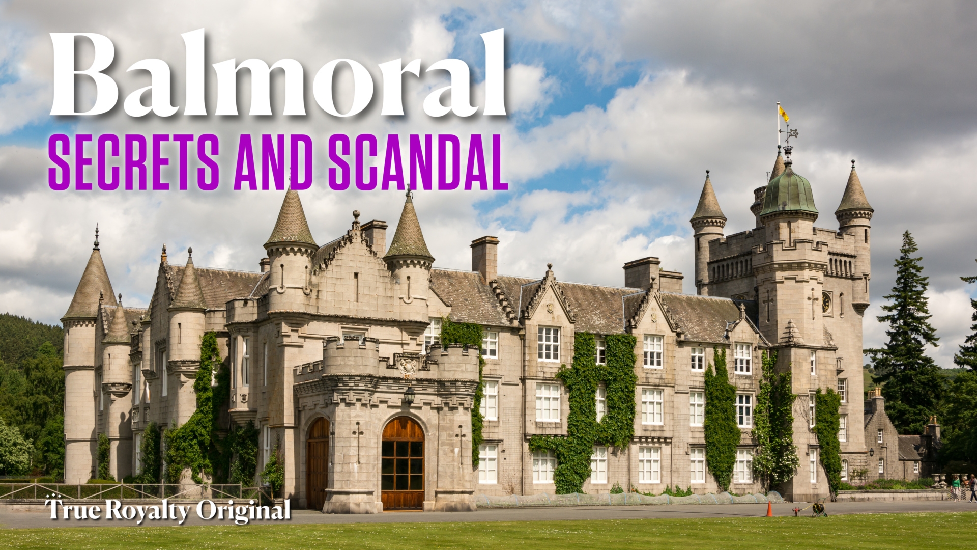 Balmoral: Secrets And Scandal