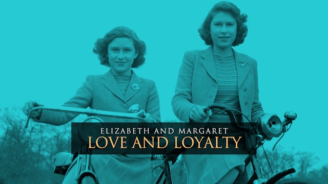 Elizabeth & Margaret: Love and Loyalty