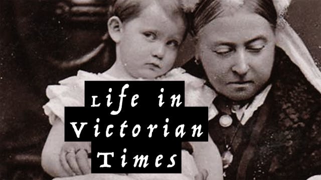 Life in Victorian Times