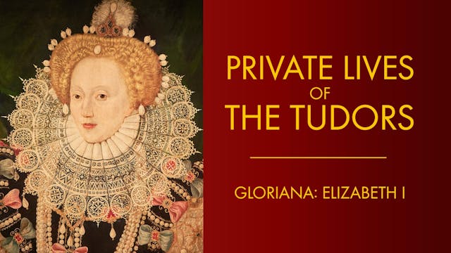 Private Lives of the Tudors: Gloriana