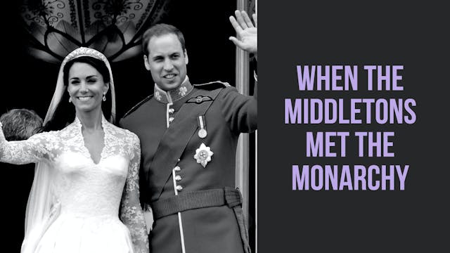 When The Middletons Met The Monarchy