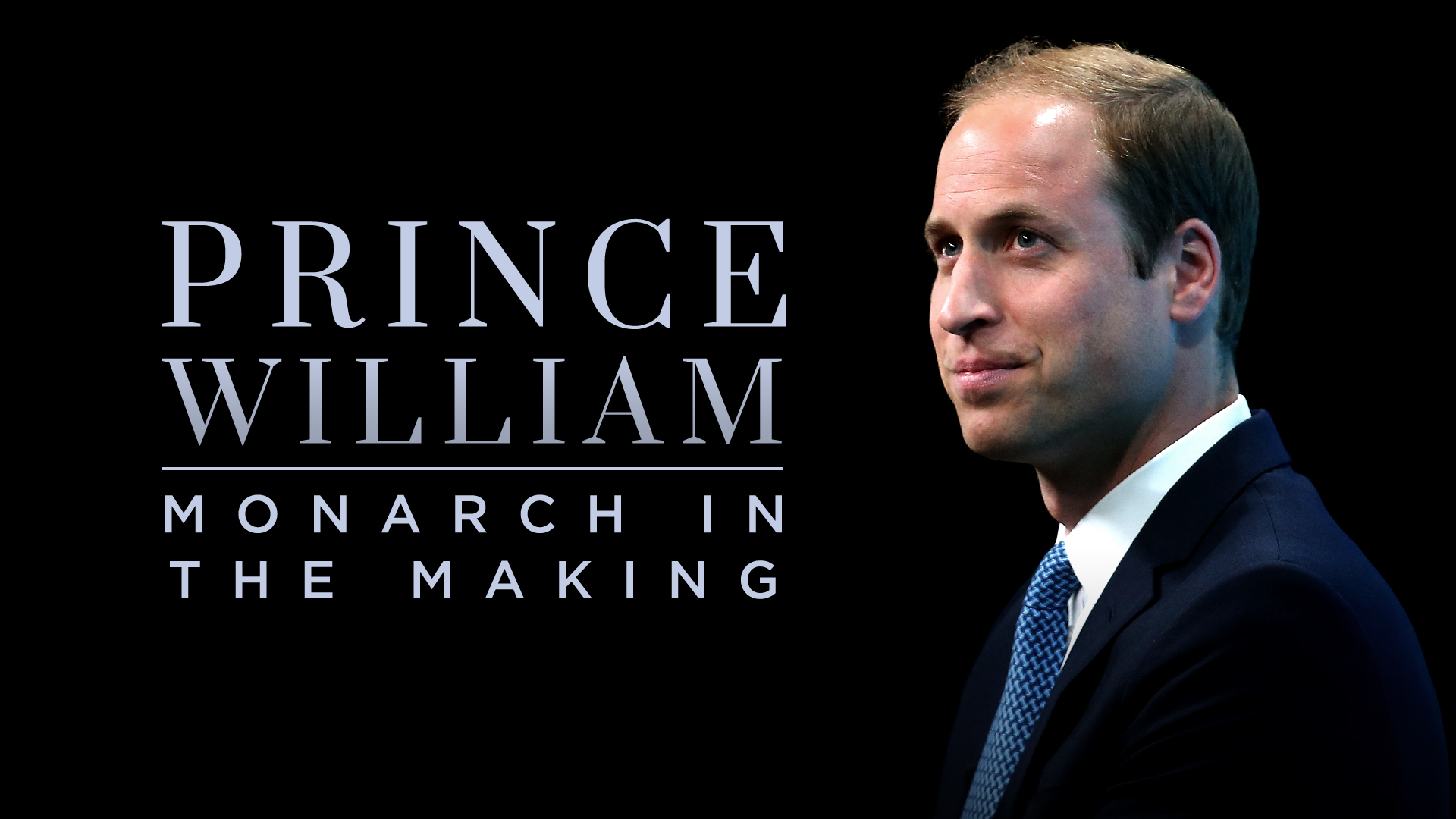 Prince William: Monarch in the Making