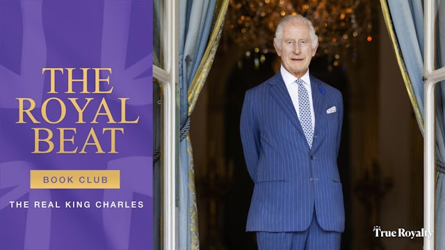The Royal Beat: Book Club - The Real King Charles
