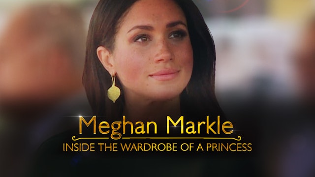 Meghan Markle: Inside the Wardrobe of a Princess