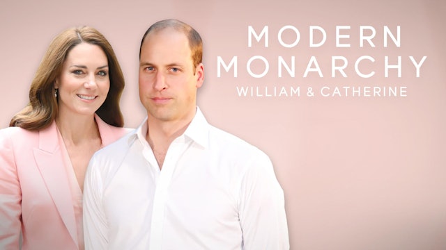 Modern Monarchy: William and Catherine