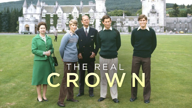 The Real Crown: Inside the House of Windsor