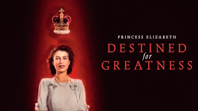 Princess Elizabeth: Destined for Greatness