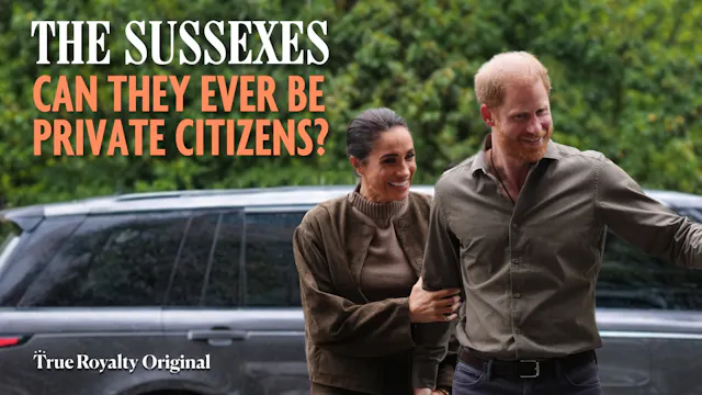 The Sussexes: Can They Ever Be Privat...