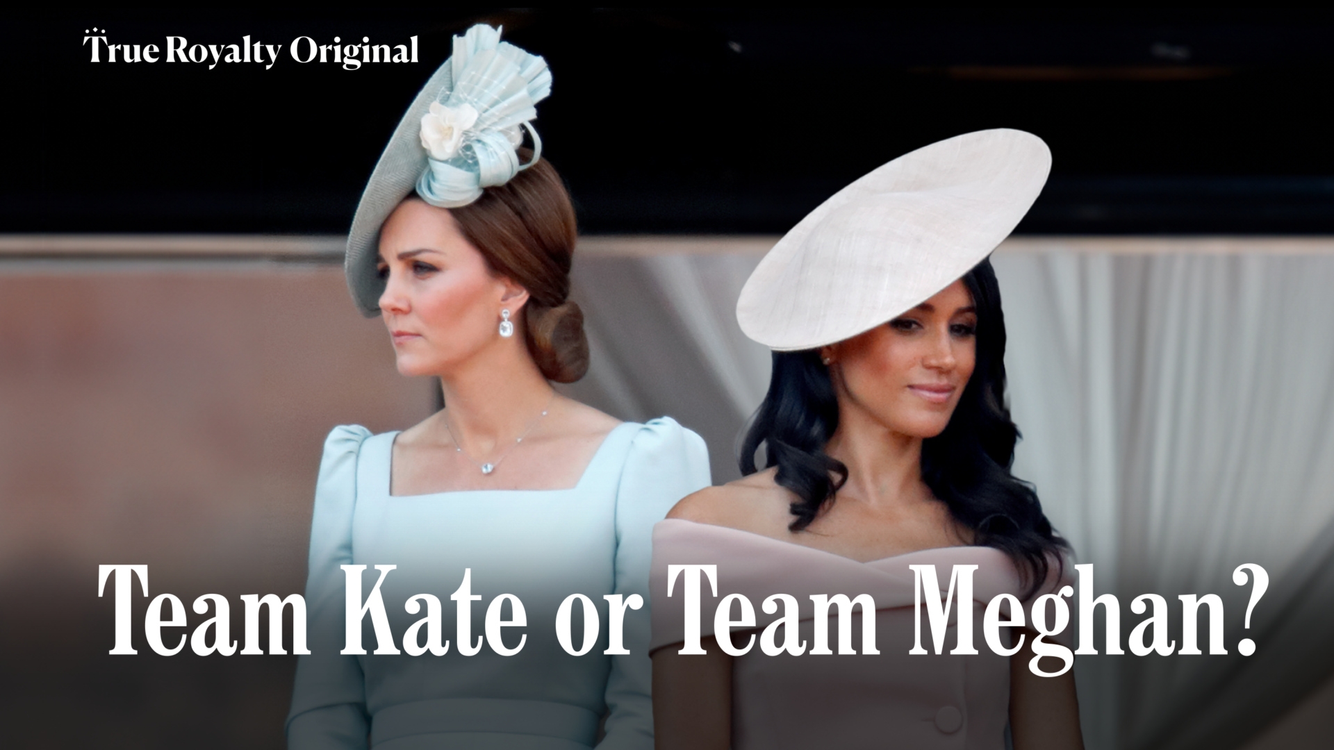 Team Kate or Team Meghan?
