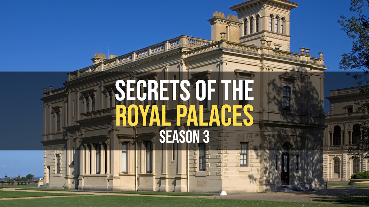 Secrets of the Royal Palaces - Season 3