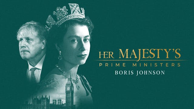 Her Majesty's Prime Ministers: Boris ...