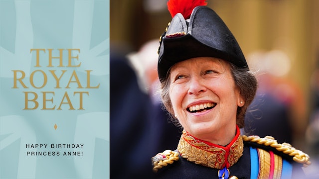 The Royal Beat - S5 Episode 8. Happy Birthday Princess Anne!