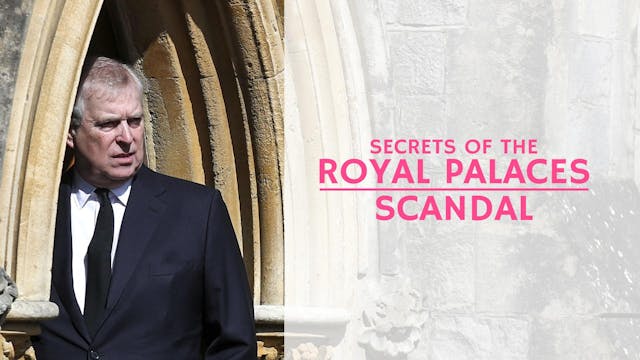 Secrets of the Royal Palaces: Scandal