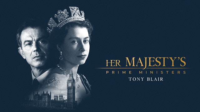 Her Majesty's Prime Ministers: Tony Blair