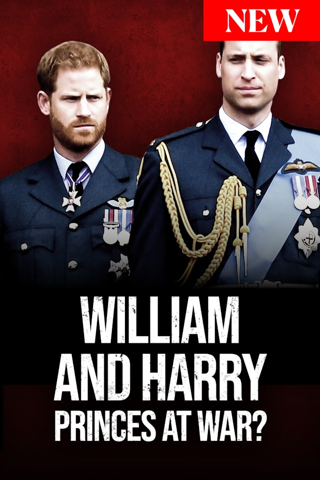 William and Harry: Princes at War?