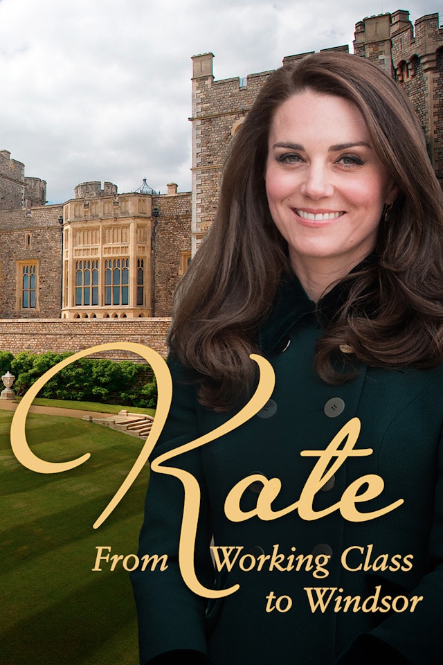 Kate: Working Class to Windsor