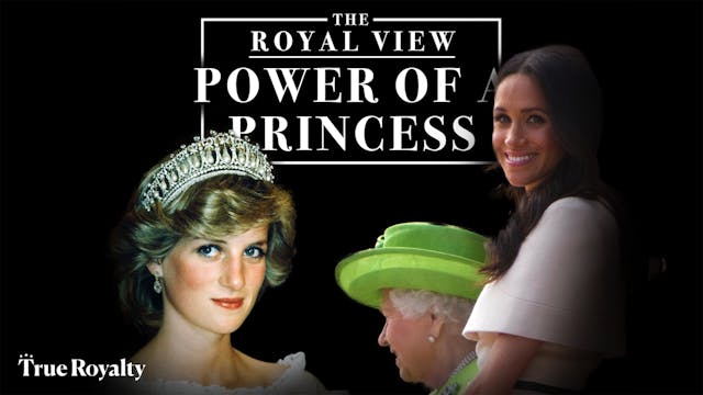 The Royal View: The Power of a Princess
