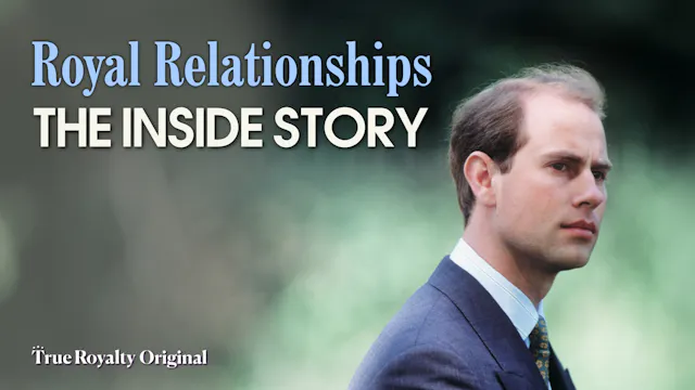 Royal Relationships: The Inside Story