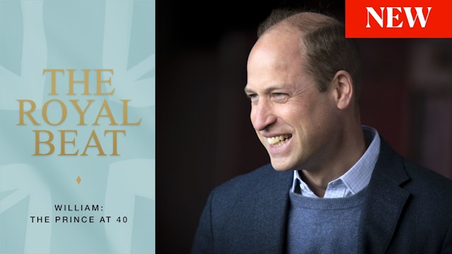 The Royal Beat - Episode 21. William: The Prince At 40
