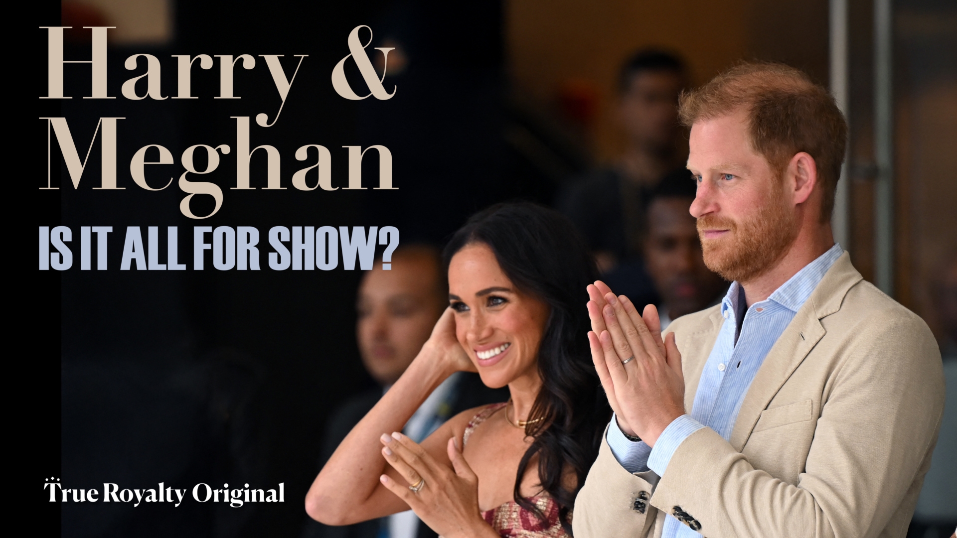 Harry & Meghan: Is It All For Show?