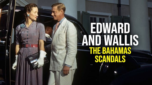 Edward and Wallis: The Bahamas Scandals