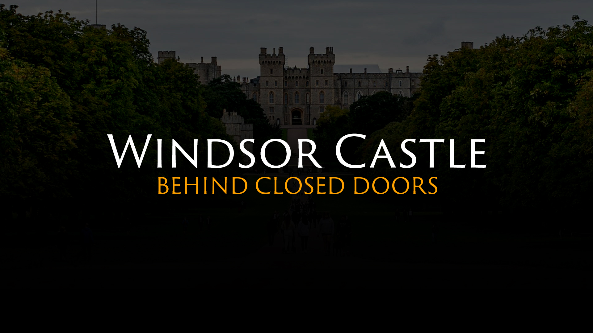Windsor Castle: Behind Closed Doors