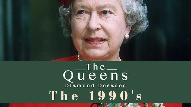 The Queen's Diamond Decades: The 1990s 