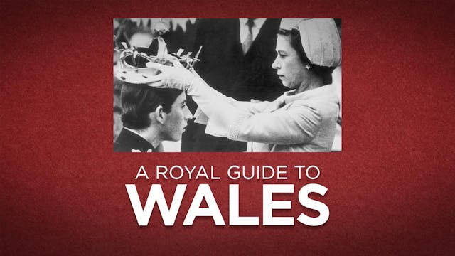 A Royal Guide to: Wales