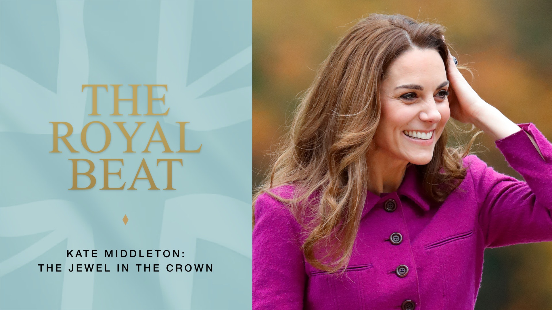 The Royal Beat. Kate Middleton: The Jewel In The Crown