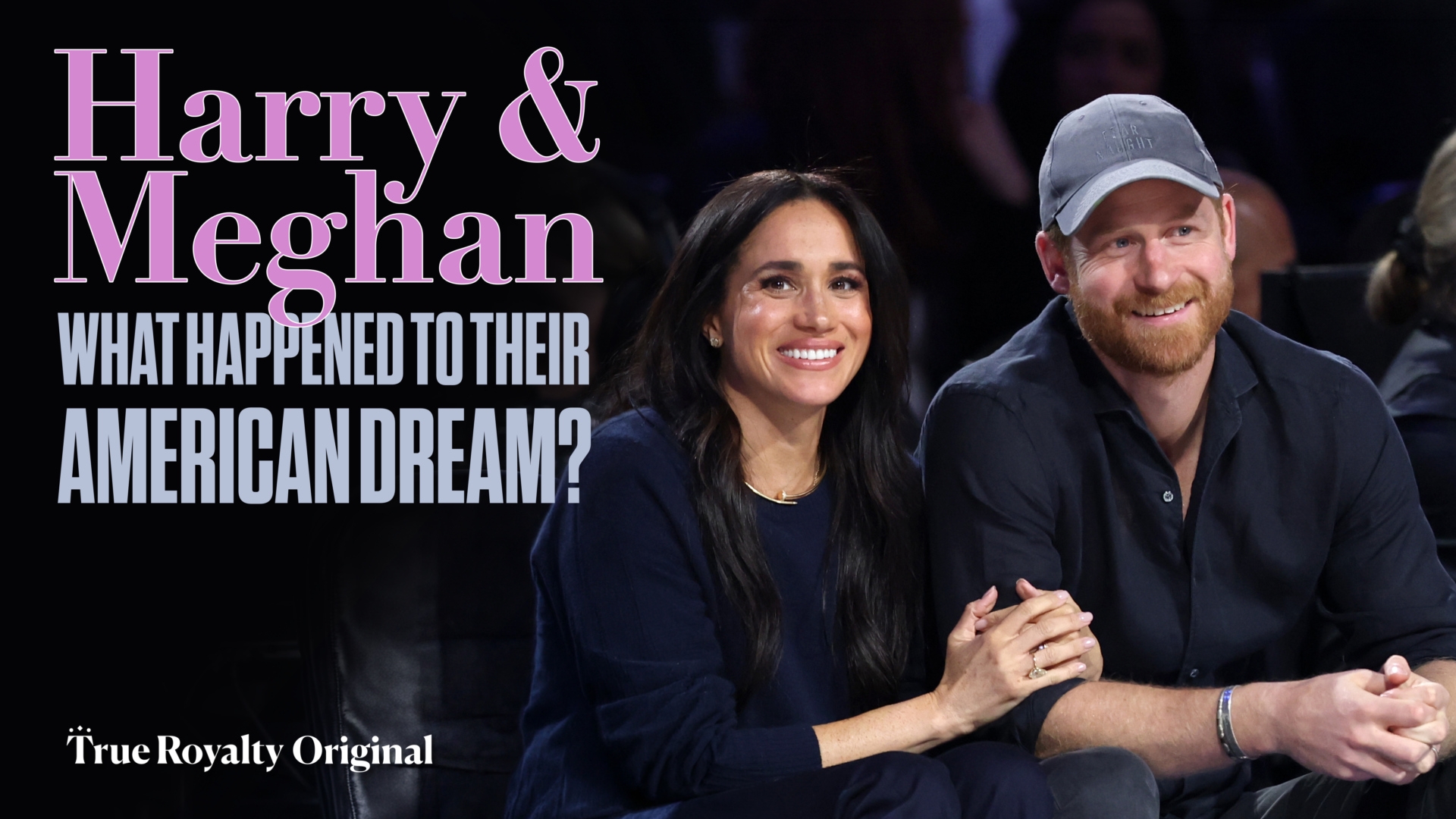 Harry & Meghan: What Happened To Their American Dream?