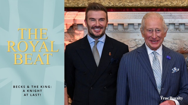 The Royal Beat: Becks & The King: A Knight At Last!