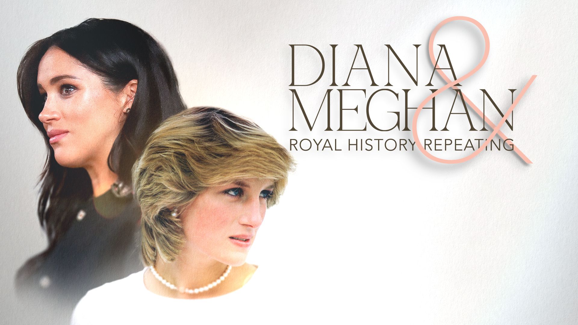 Diana and Meghan: Royal History Repeating