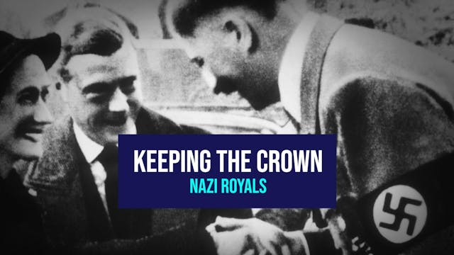 Keeping the Crown: Nazi Royals