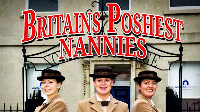Britain’s Poshest Nannies