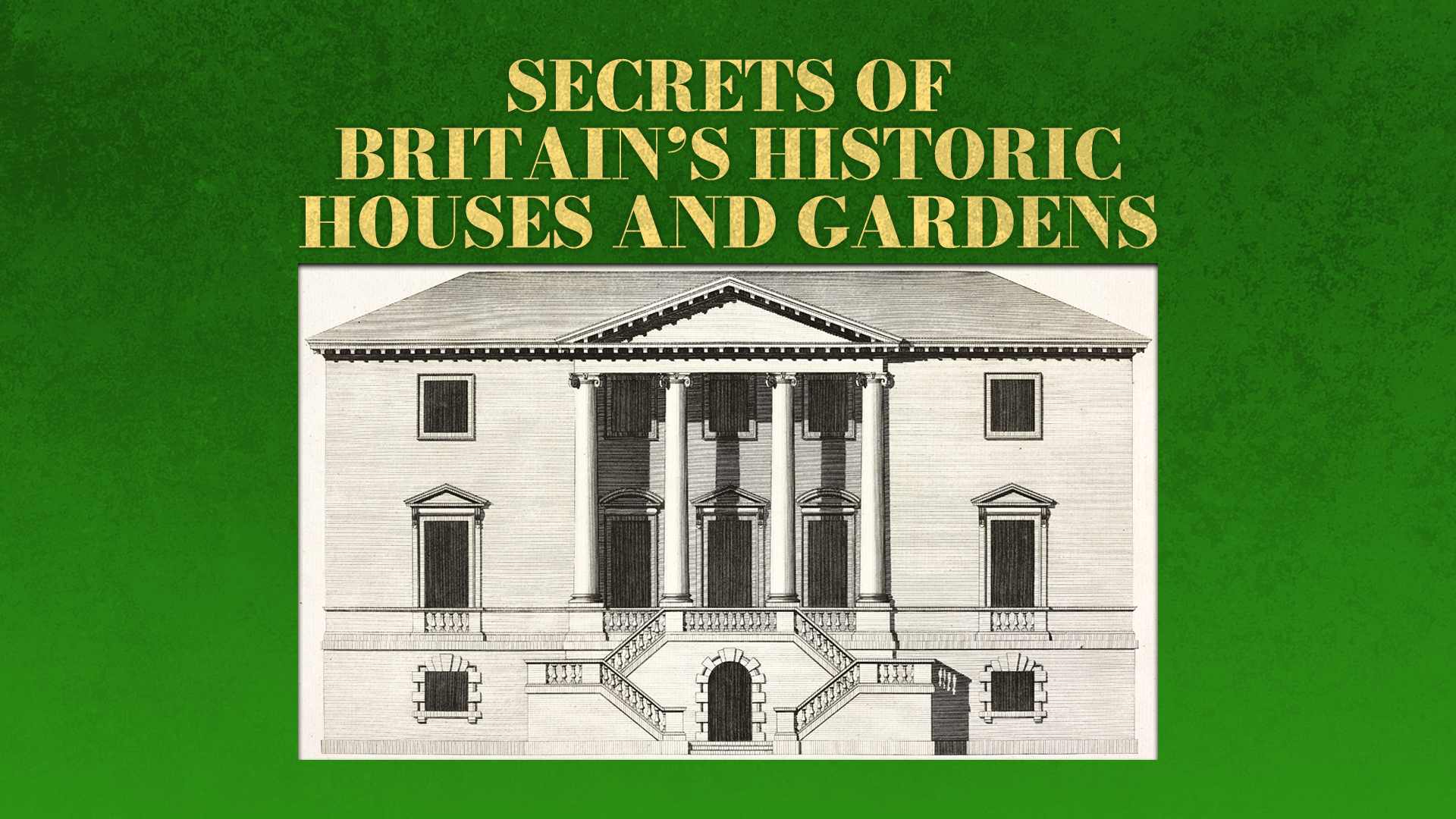 Secrets of Britain's Historic Houses & Gardens