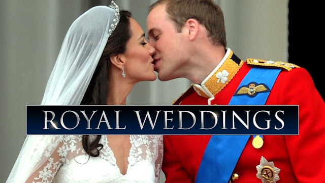 Royals Revealed: Royal Weddings