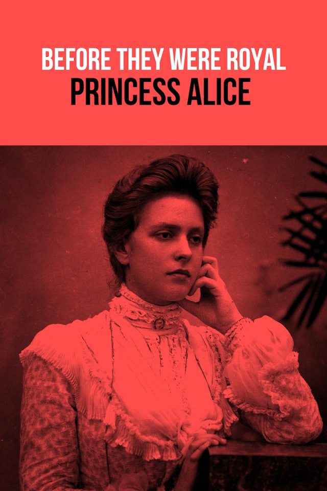 Before they Were Royal: Princess Alice