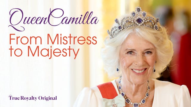 Queen Camilla: From Mistress To Majesty