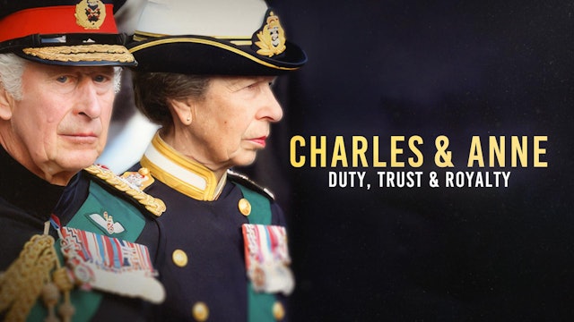Charles and Anne: Duty, Trust and Loyalty