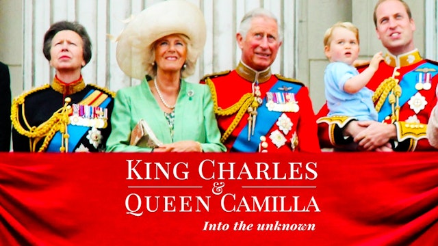 King Charles and Queen Camilla: Into The Unknown