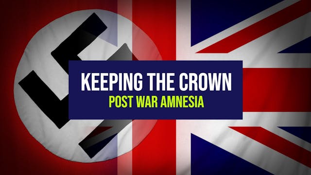 Keeping the Crown: Post War Amnesia