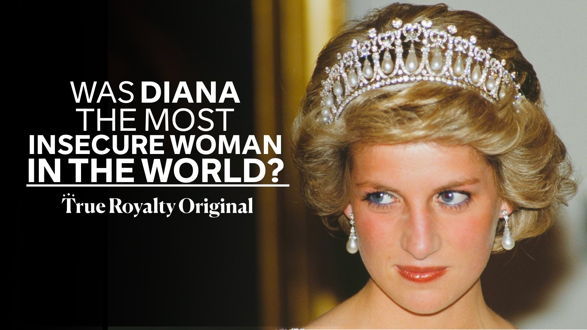 Was Diana The Most Insecure Woman In The World?