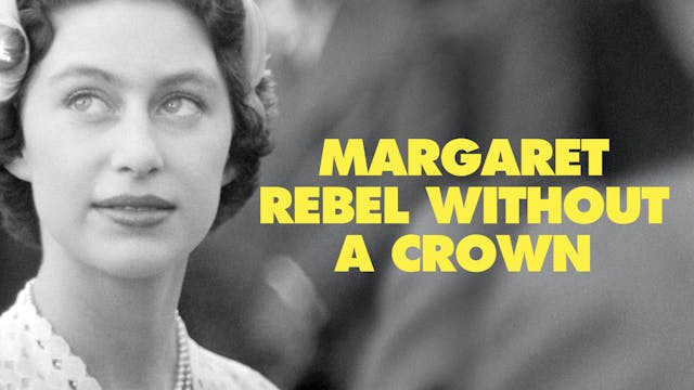 Margaret: Rebel Without A Crown