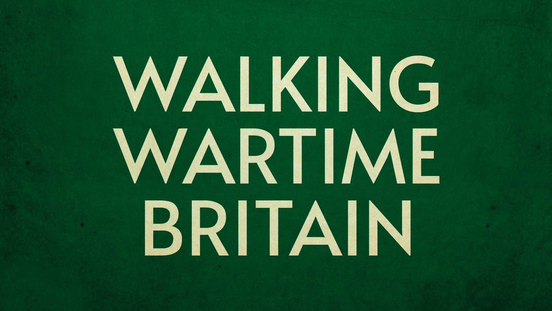 Walking Wartime Britain